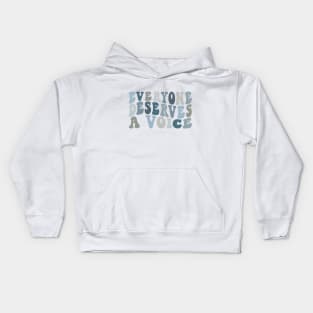 Everyone Deserves A Voice Kids Hoodie